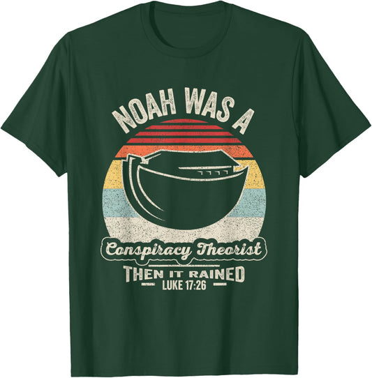 Vintage Retro Noah was A Conspiracy Theorist Then It Rained T-Shirt - T-Shirt | Forest