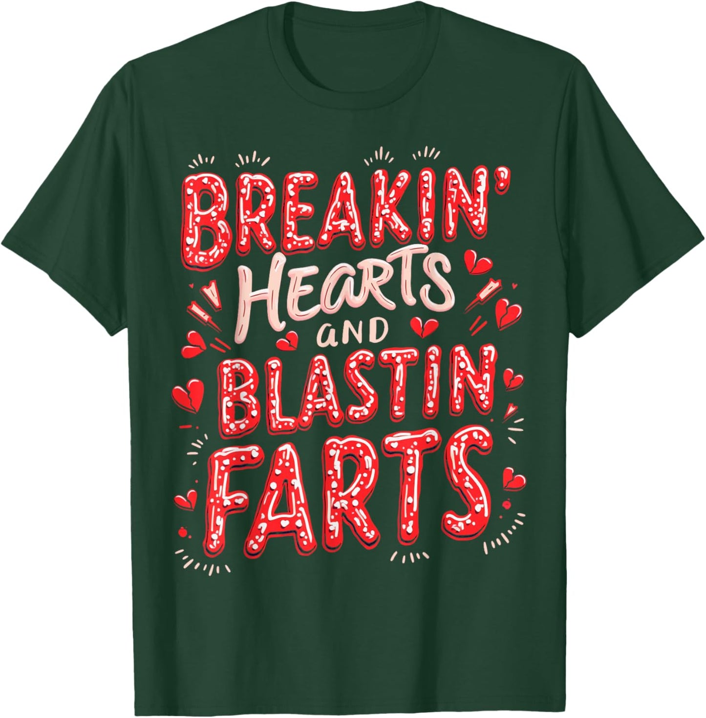 Breakin Hearts Blasting Farts Funny Valentines T-Shirt - T-Shirt | Forest