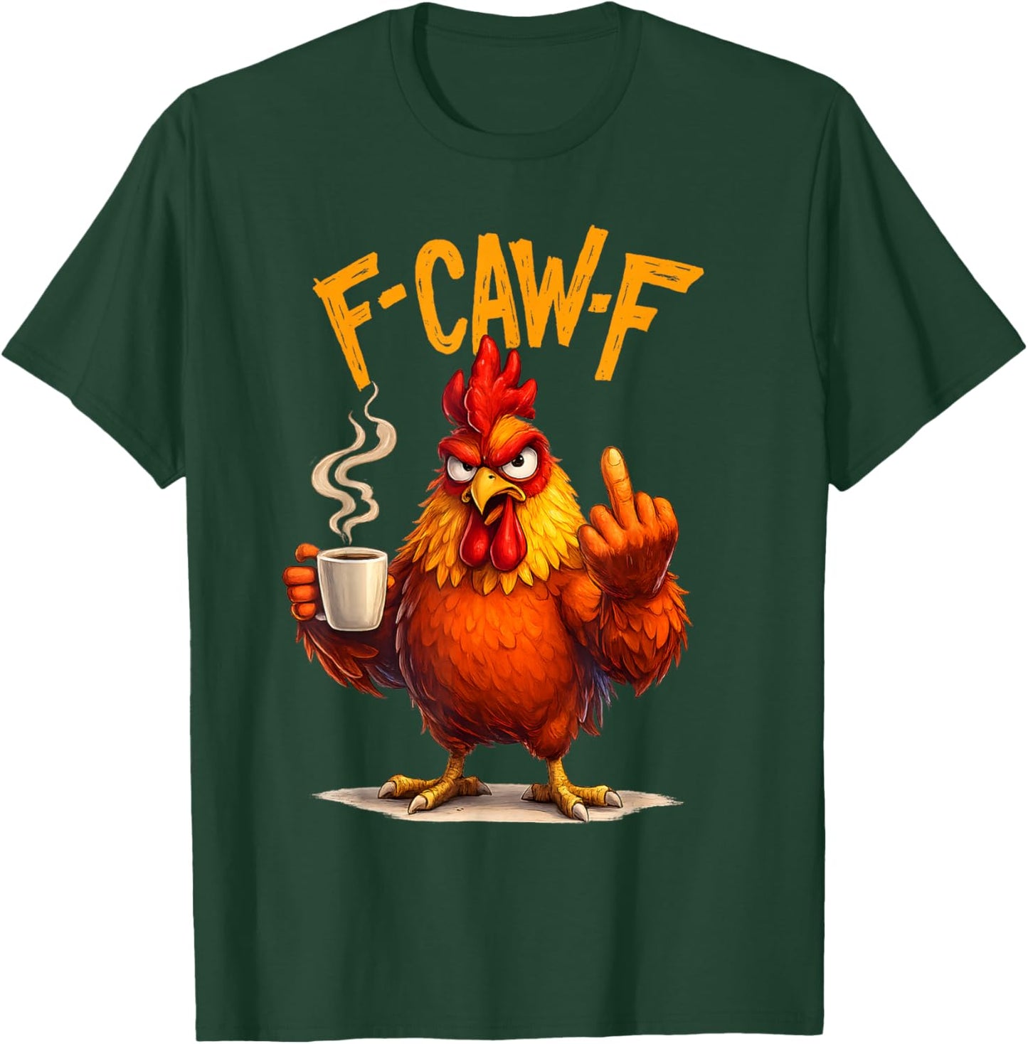 Funny F CAW F Rooster Fun Bold Chicken Coffee T-Shirt - T-Shirt | Forest