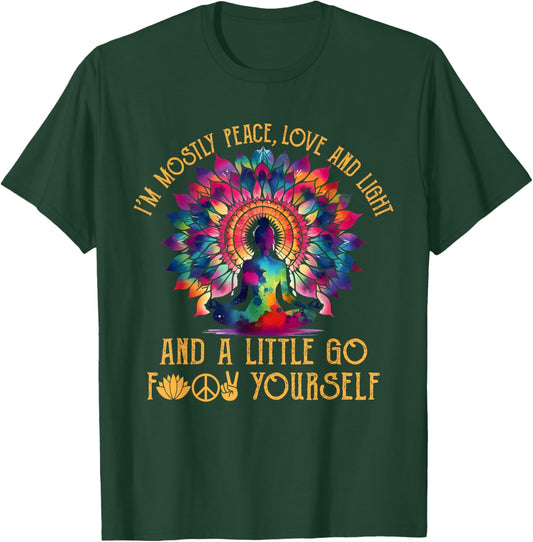I'm Mostly Peace Love And Light & Little Go F Yourself Yoga T-Shirt - T-Shirt | Forest