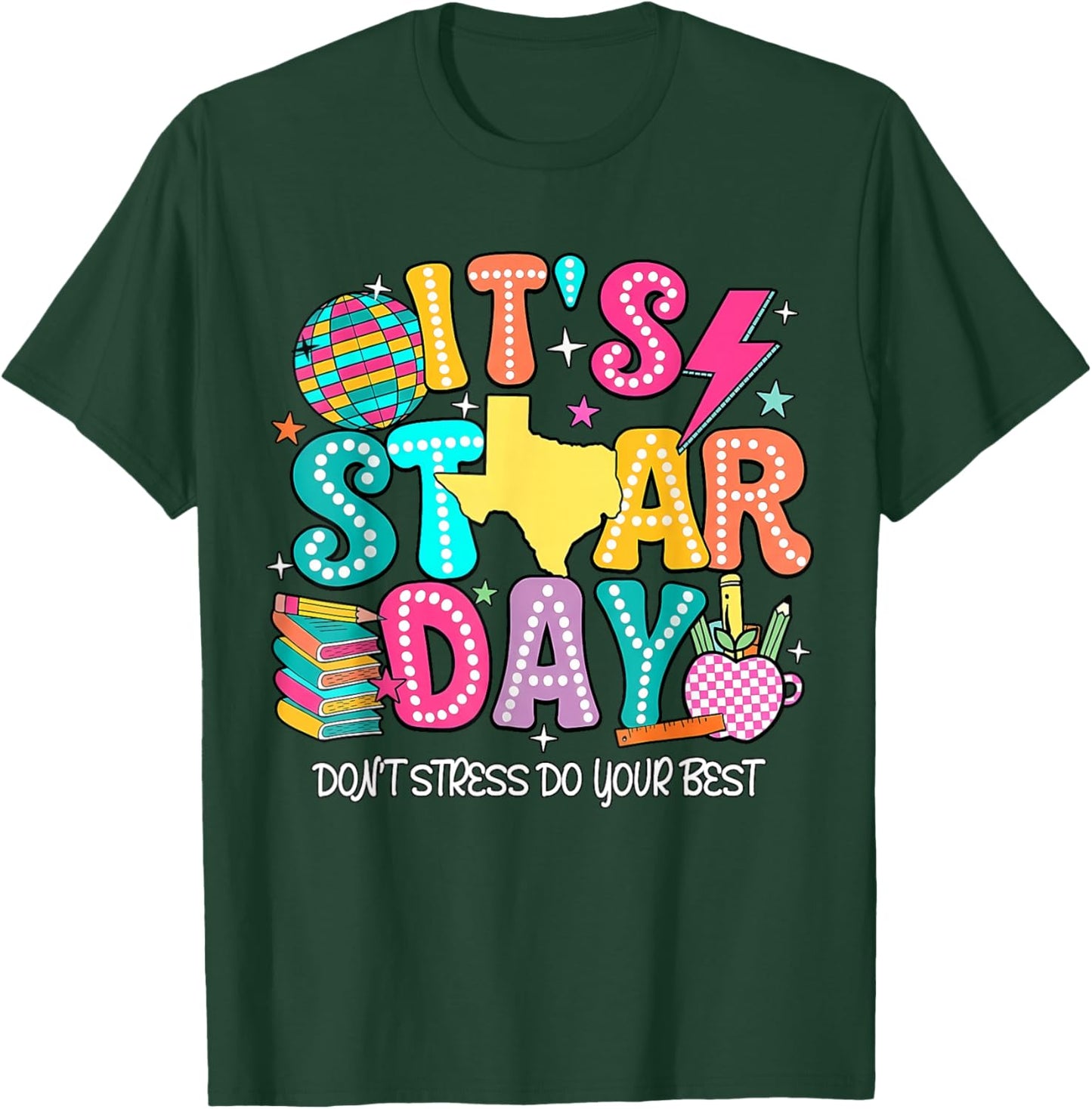 It's Staar Day Don't Stress Do Your Best Testing Day T-Shirt - T-Shirt | Forest
