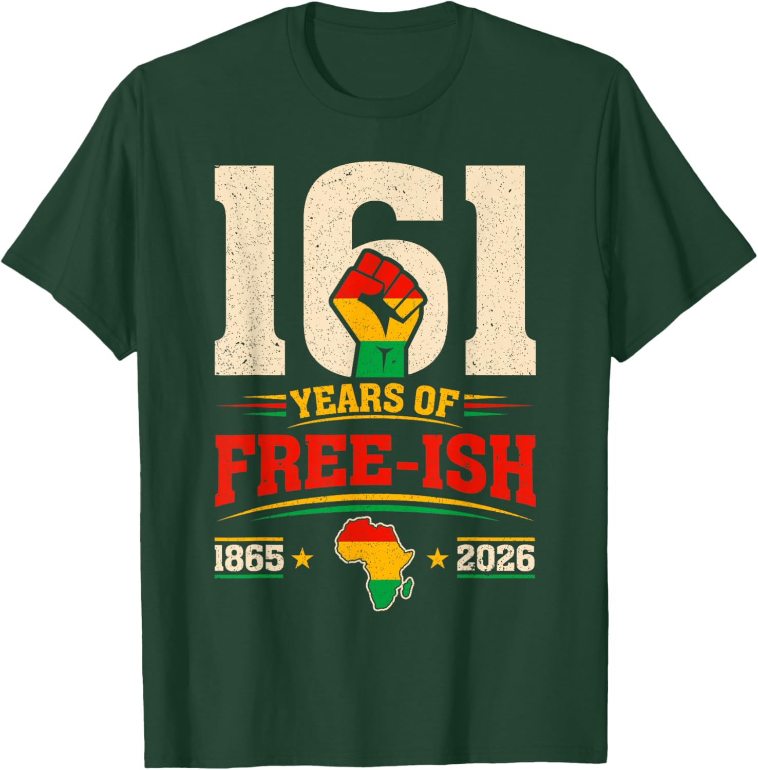 Vintage 161 Years of Free-ish 1865–2026 History Juneteenth T-Shirt - T-Shirt | Forest