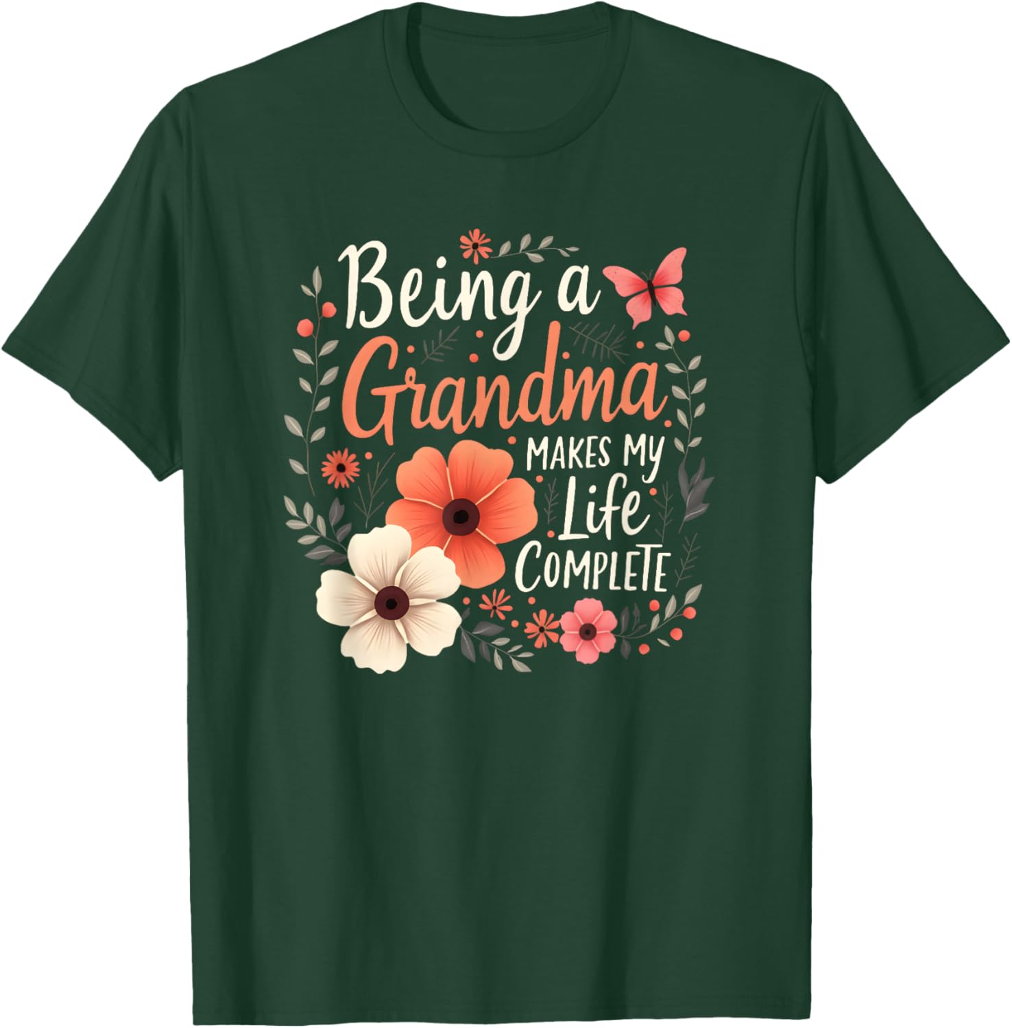 Being A Grandma Makes My Life Complete Announcement Funny T-Shirt - T-Shirt | Forest