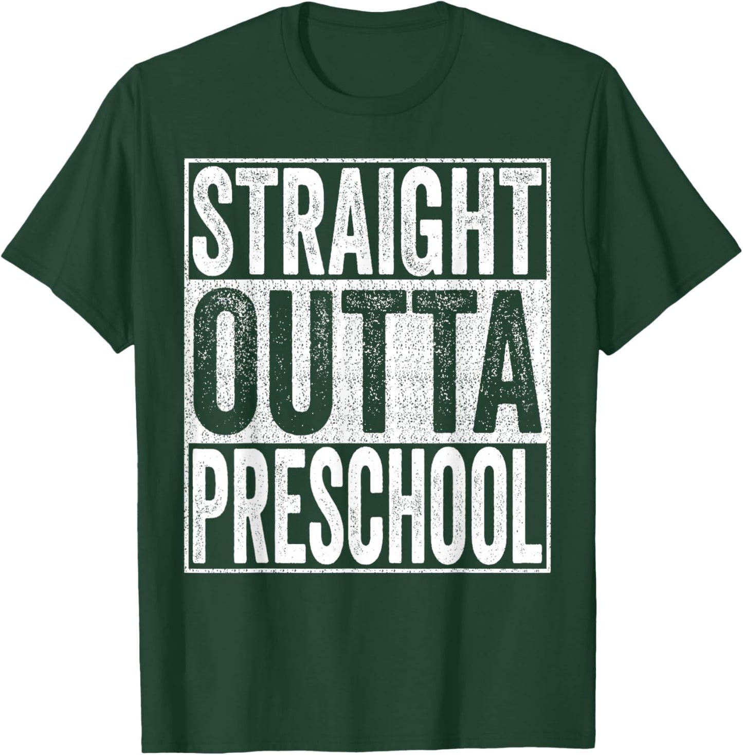 Straight Outta Preschool Graduate Class 2026 Preschool Funny T-Shirt - T-Shirt | Forest