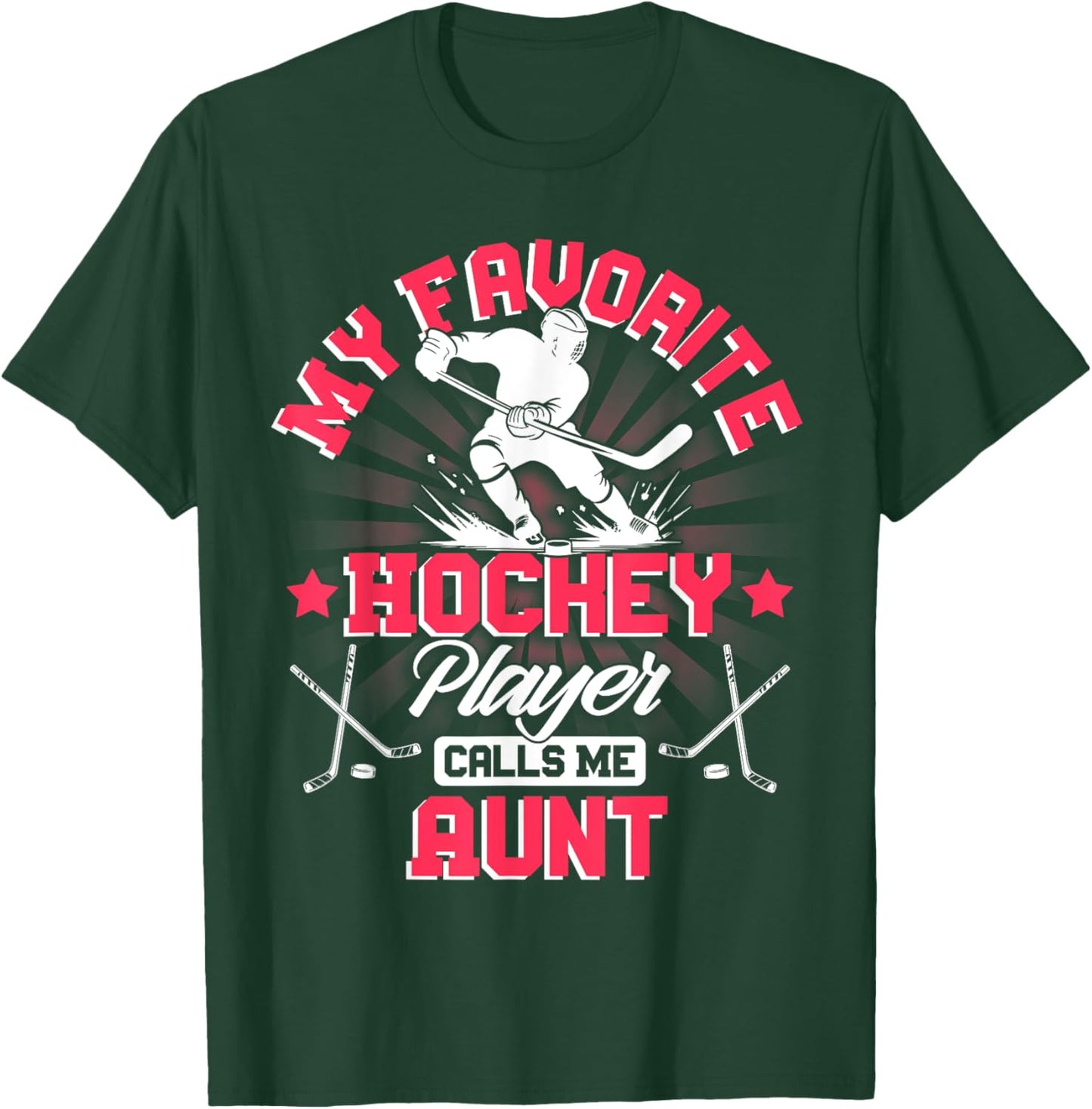 Hockey Player Ice My Favorite Hockey Player Calls Me Aunt T-Shirt - T-Shirt | Forest