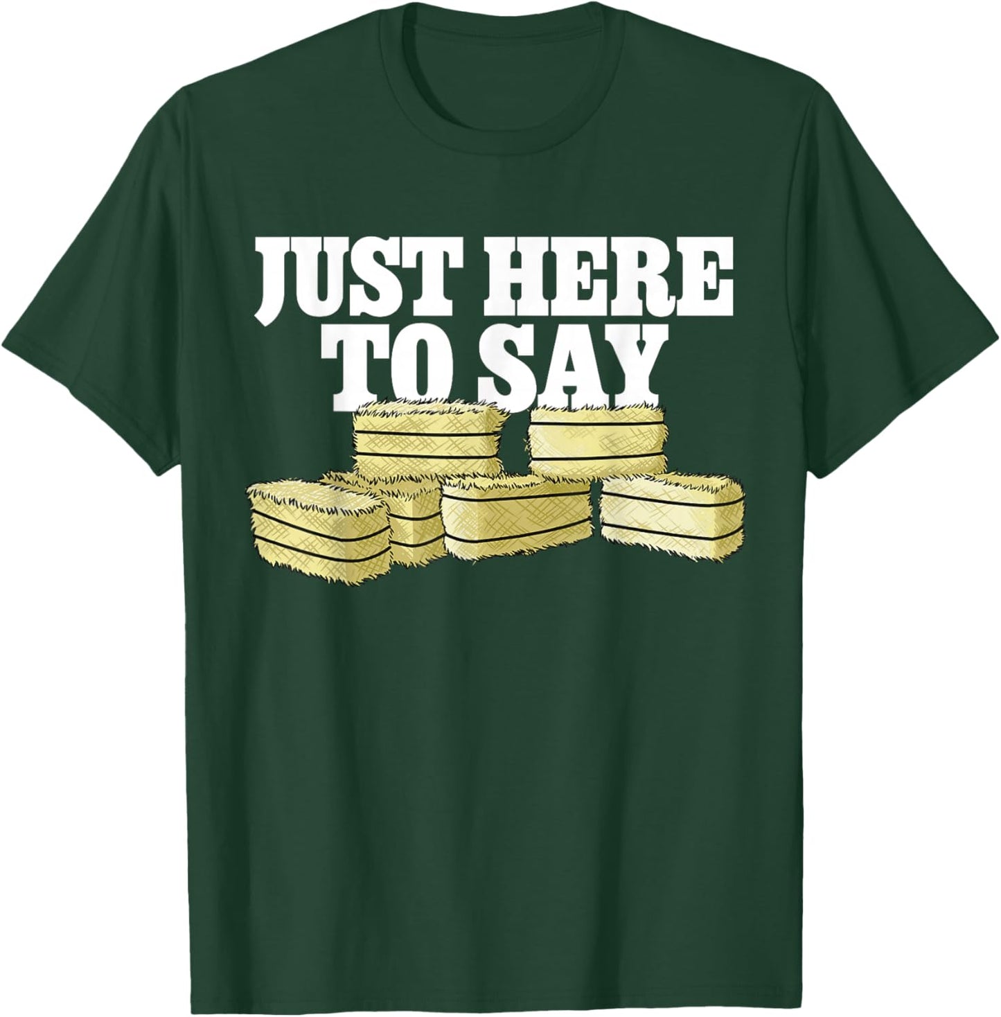 Farmer Pun Here To Say Hay Farming T-Shirt - T-Shirt | Forest
