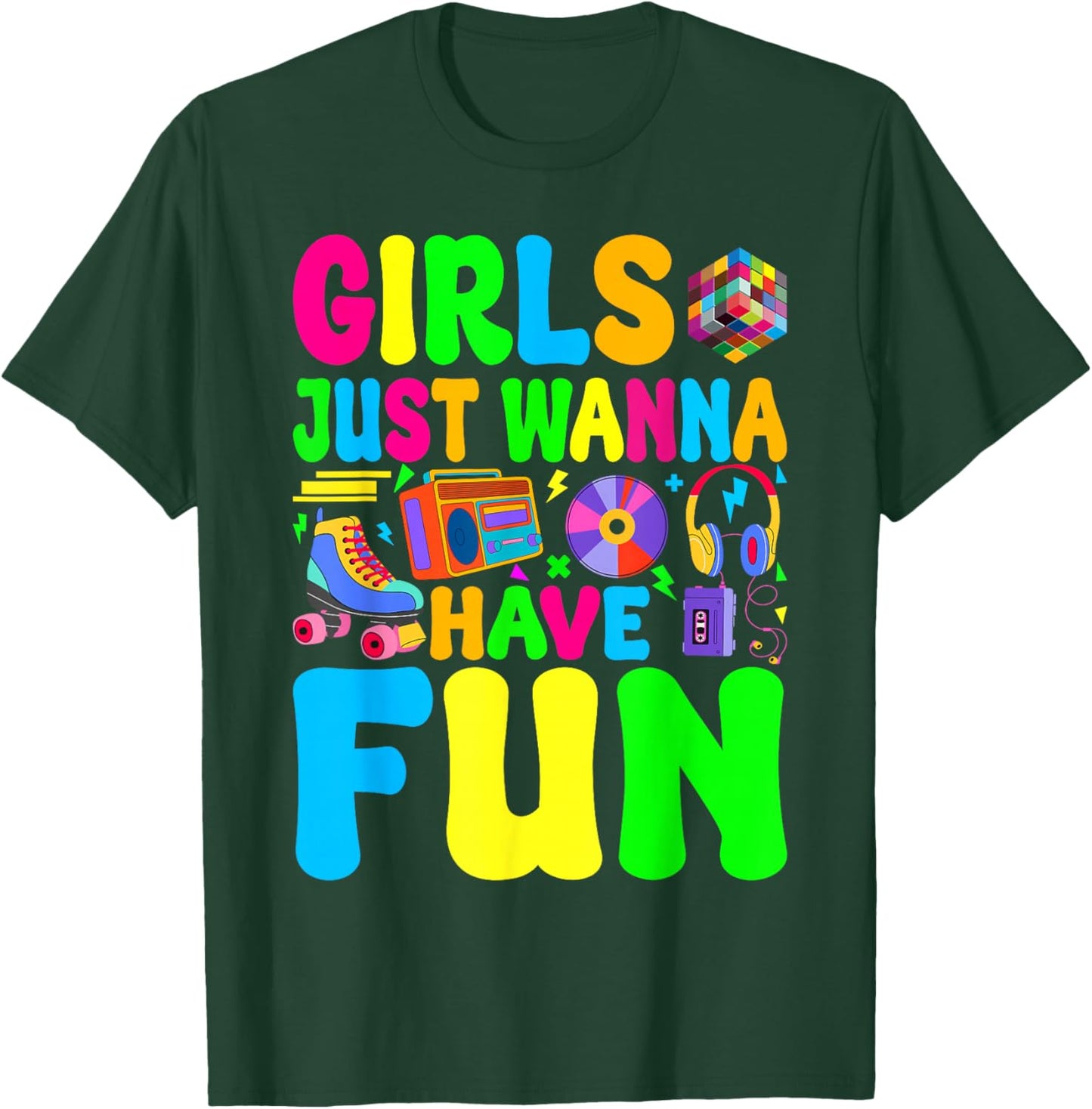 Funny 80's Girls Just Wanna Have Fun 1980s Girl Men Women T-Shirt - T-Shirt | Forest