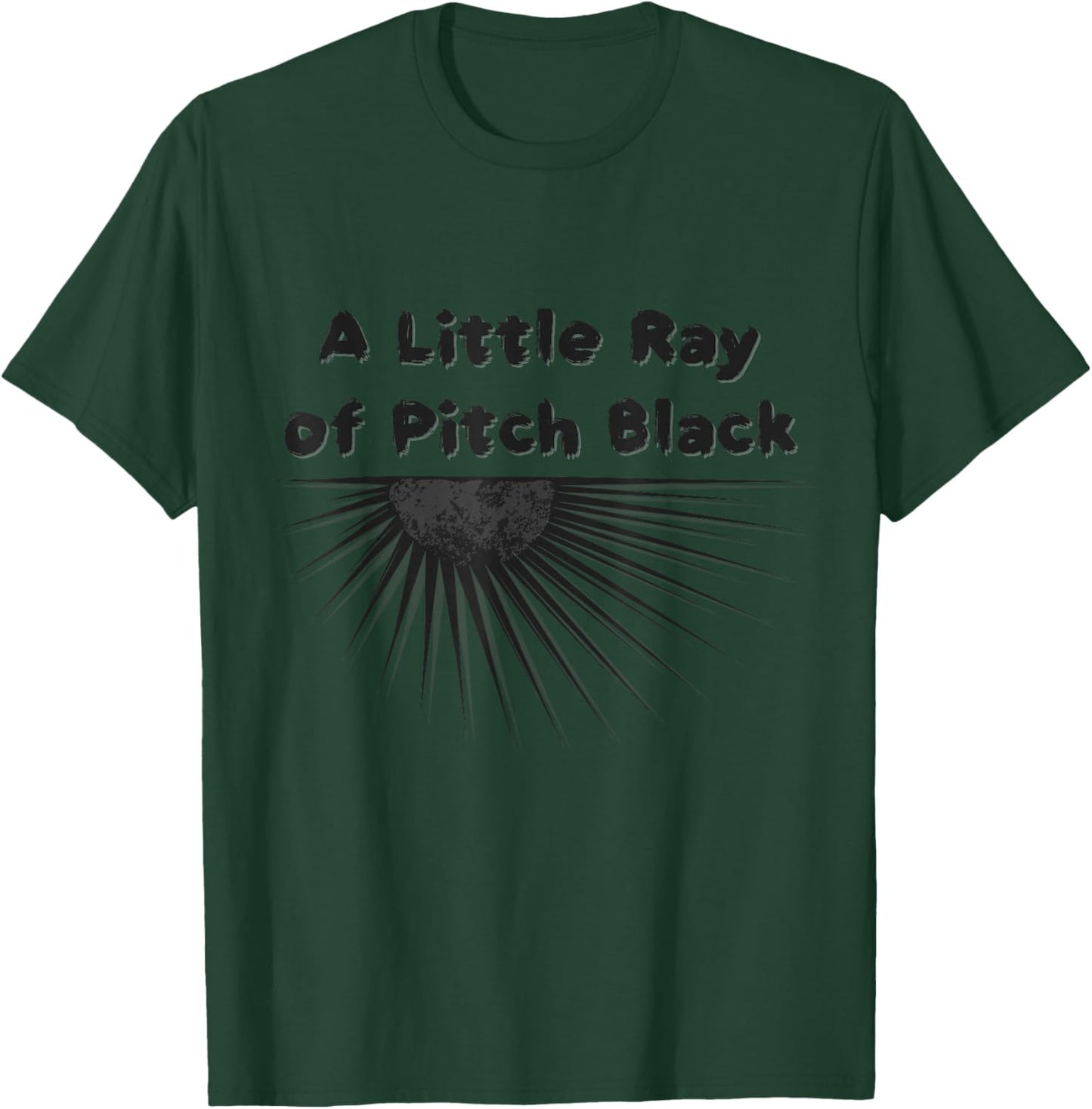 A Little Ray of Pitch Black T-Shirt - T-Shirt | Forest