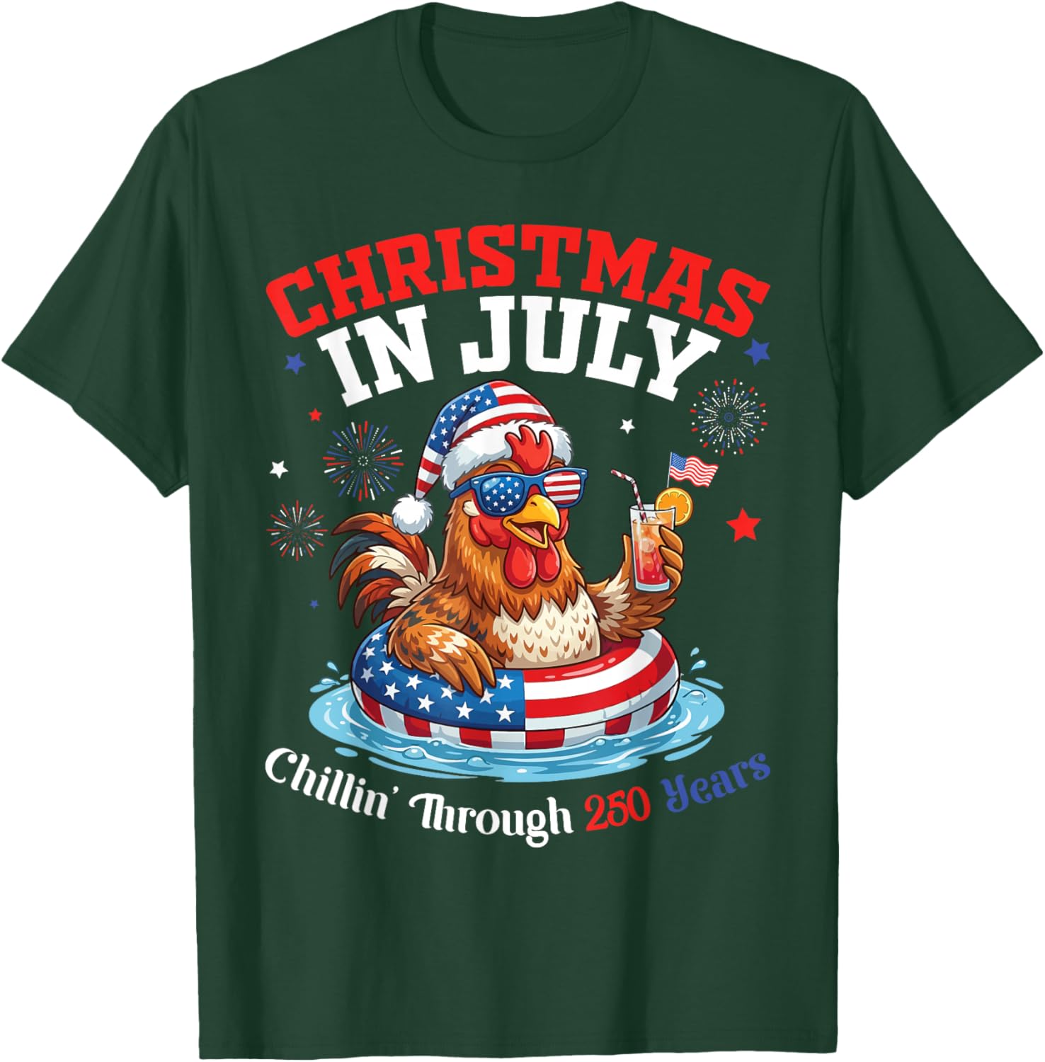 Merry Christmas in July Day Chicken Chillin Through 250 Yrs T-Shirt - T-Shirt | Forest
