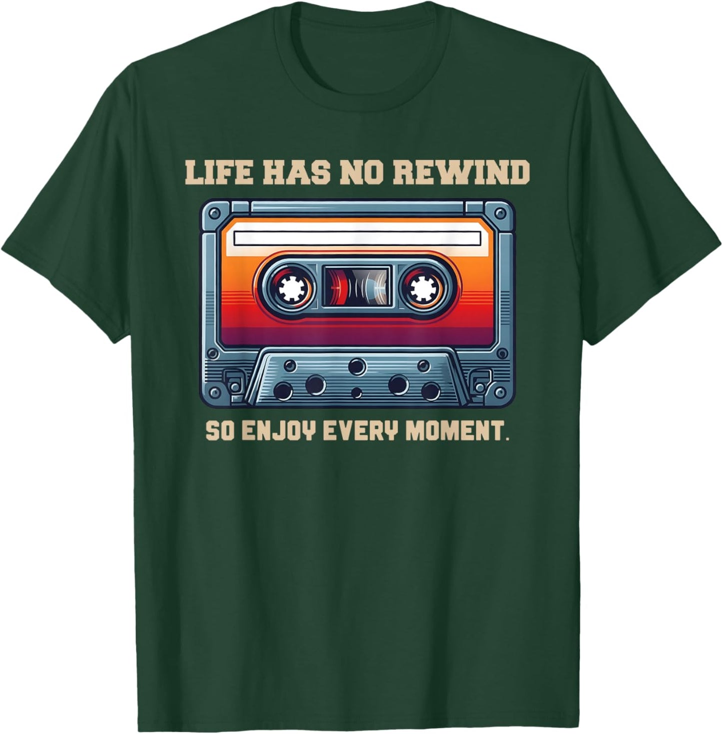 Life, Has No Rewind, Motivational, Inspirational T-Shirt - T-Shirt | Forest