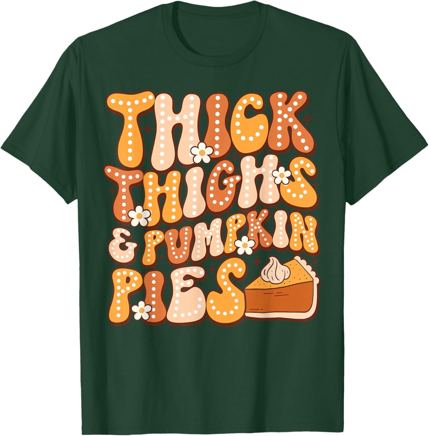 Thick Thighs & Pumpkin Pies Thanksgiving Fall Matching T-Shirt - T-Shirt | Forest