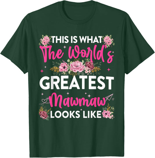 This is What Worlds Greatest Mawmaw Looks Like Mothers Day T-Shirt - T-Shirt | Forest