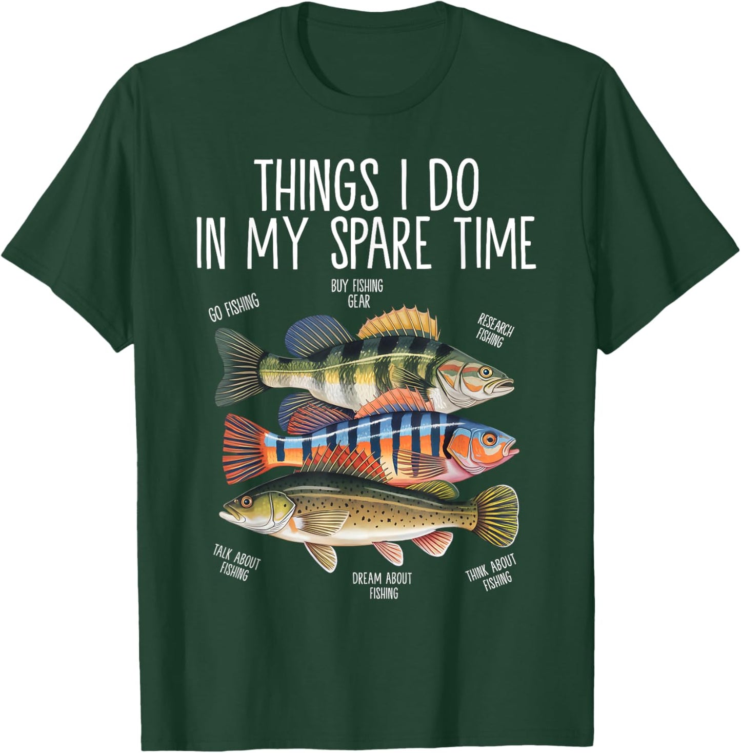 Things I Do In My Spare Time Funny Fishing T-Shirt - T-Shirt | Forest