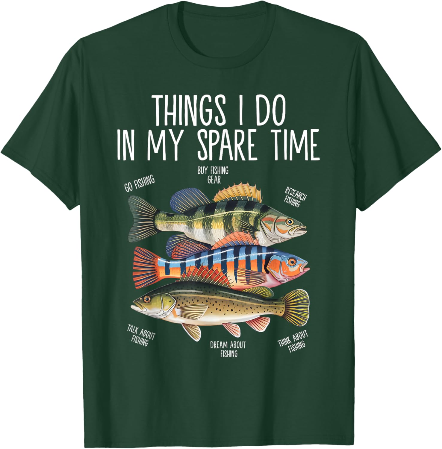 Things I Do In My Spare Time Funny Fishing T-Shirt - T-Shirt | Forest