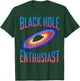 Astronomy Astrophysics Scientist Space Black Hole Enthusiast T-Shirt - T-Shirt | Forest