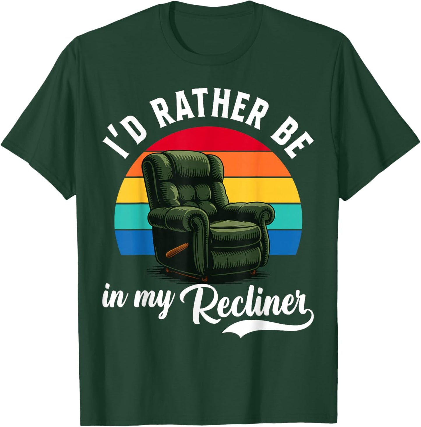 I’D Rather Be in My Recliner Dad Retro T-Shirt - T-Shirt | Forest