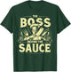 The Boss behind the Sauce Chef T-Shirt - T-Shirt | Forest