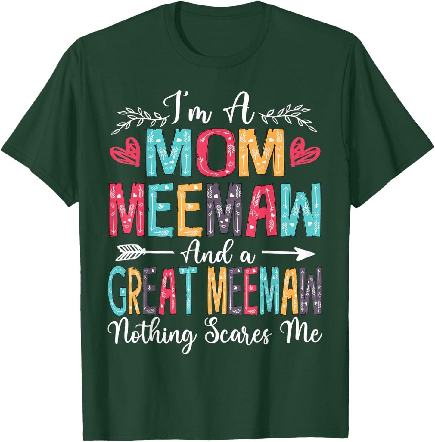 I'm A Mom Meemaw And Great Meemaw Mother's Day 2025 T-Shirt - T-Shirt | Forest