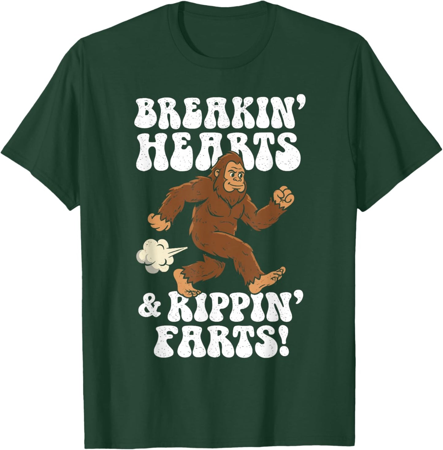 Breakin' Hearts, Rippin' Farts Funny Sasquatch Bigfoot Joke T-Shirt - T-Shirt | Forest