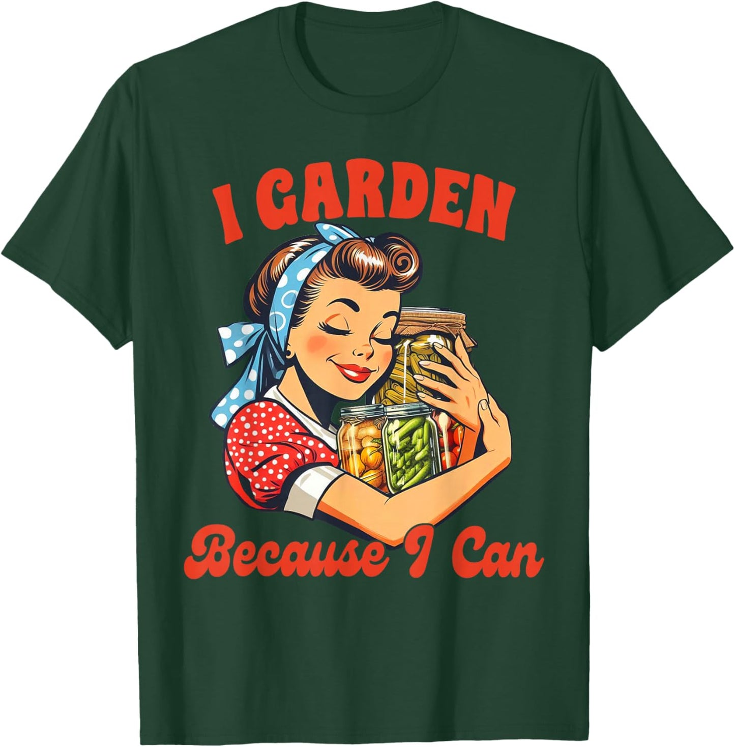 Canning Gardening Canning Season I Garden Because I Can T-Shirt - T-Shirt | Forest