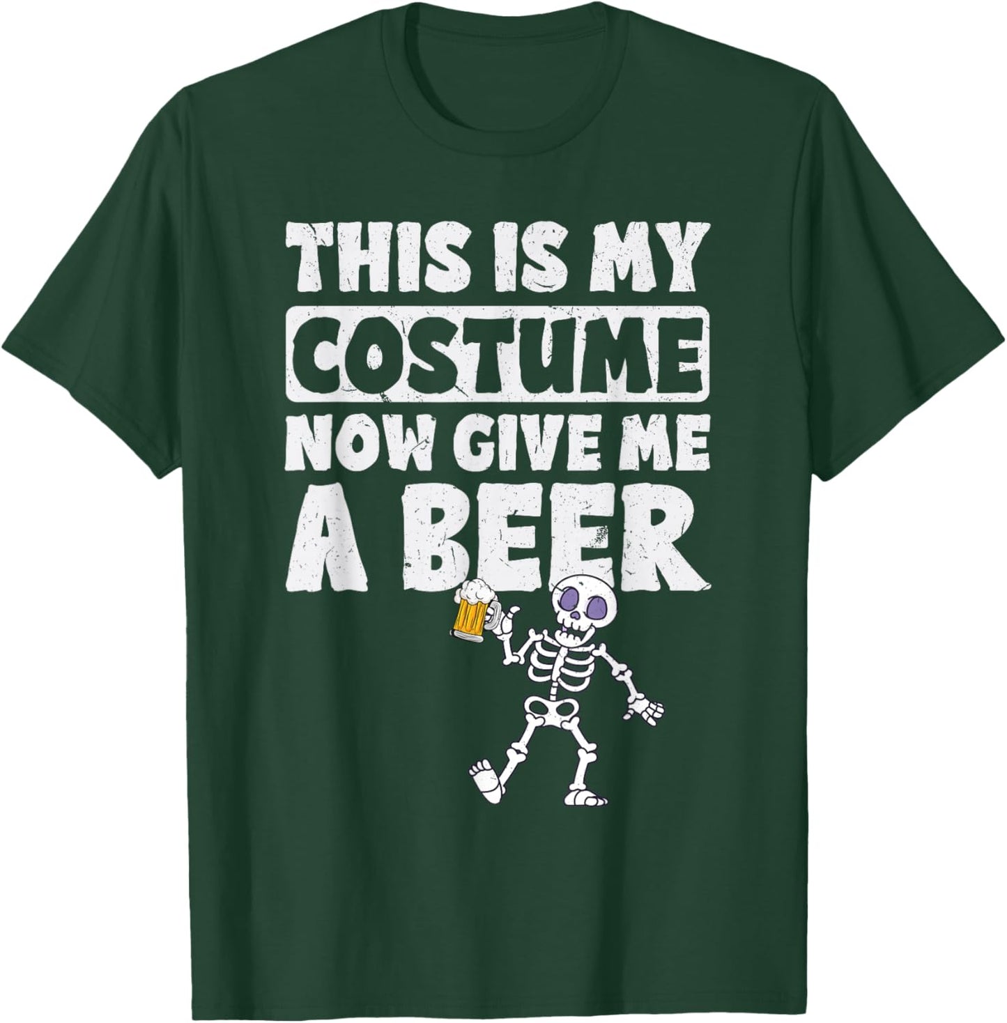 This Is My Halloween Costume Now Give me a Beer Halloween T-Shirt - T-Shirt | Forest