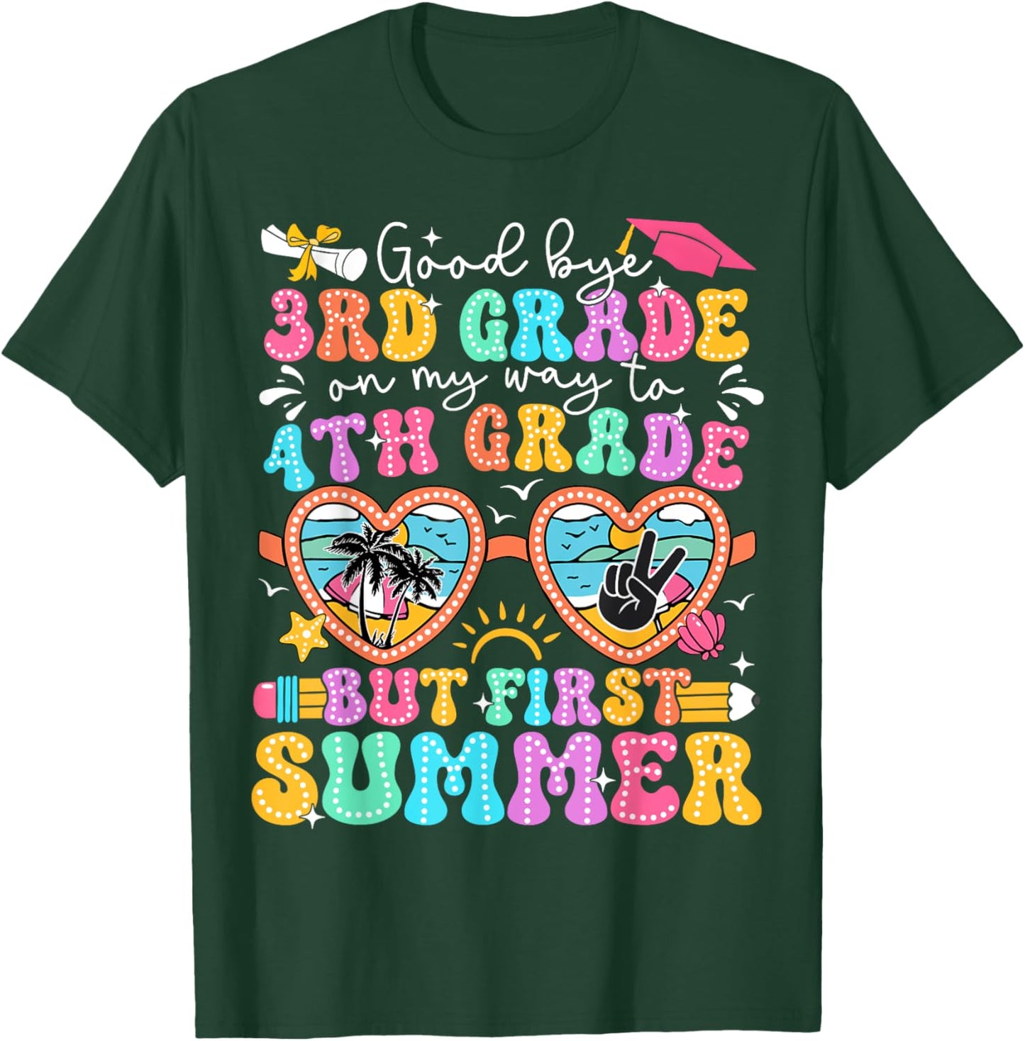 Goodbye 3rd Grade Graduation to 4th Grade But First Summer T-Shirt - T-Shirt | Forest