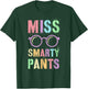 Funny Little Miss Smarty Pants School Grad Teacher Last Day T-Shirt - T-Shirt | Forest