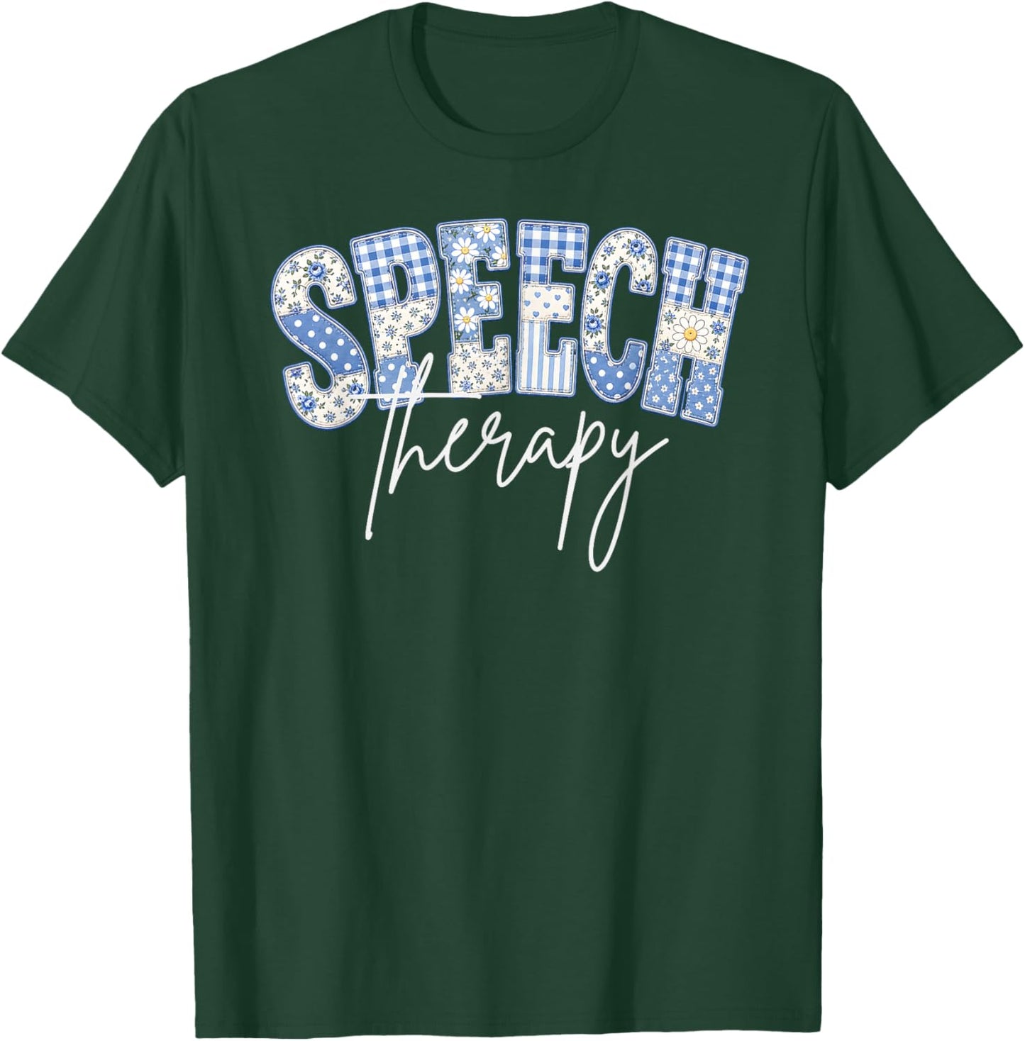 Speech Therapy Patchwork Floral Speech Therapist SLP T-Shirt - T-Shirt | Forest