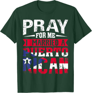 Pray for Me I Married a Puerto Rican Wife Husband Matching T-Shirt - T-Shirt | Forest