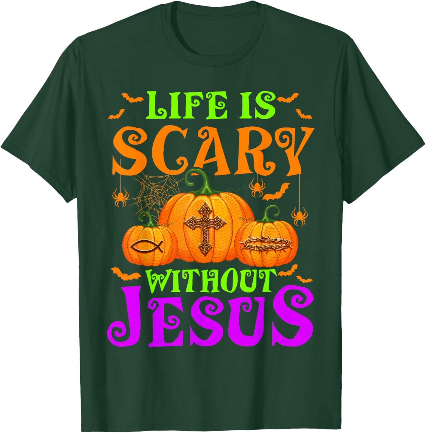 Life Is Scary Without Jesus Christian Halloween T-Shirt - T-Shirt | Forest