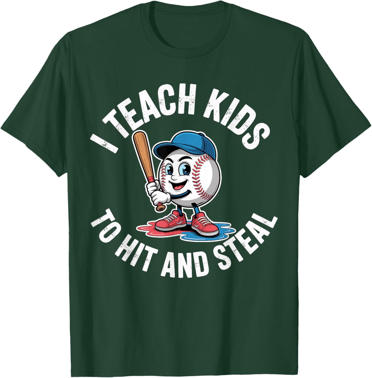 I Teach Kids to Hit and Steal Funny Baseball Softball Coach T-Shirt - T-Shirt | Forest