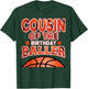 Cousin Of The Birthday Baller Basketball Themed Party T-Shirt - T-Shirt | Forest