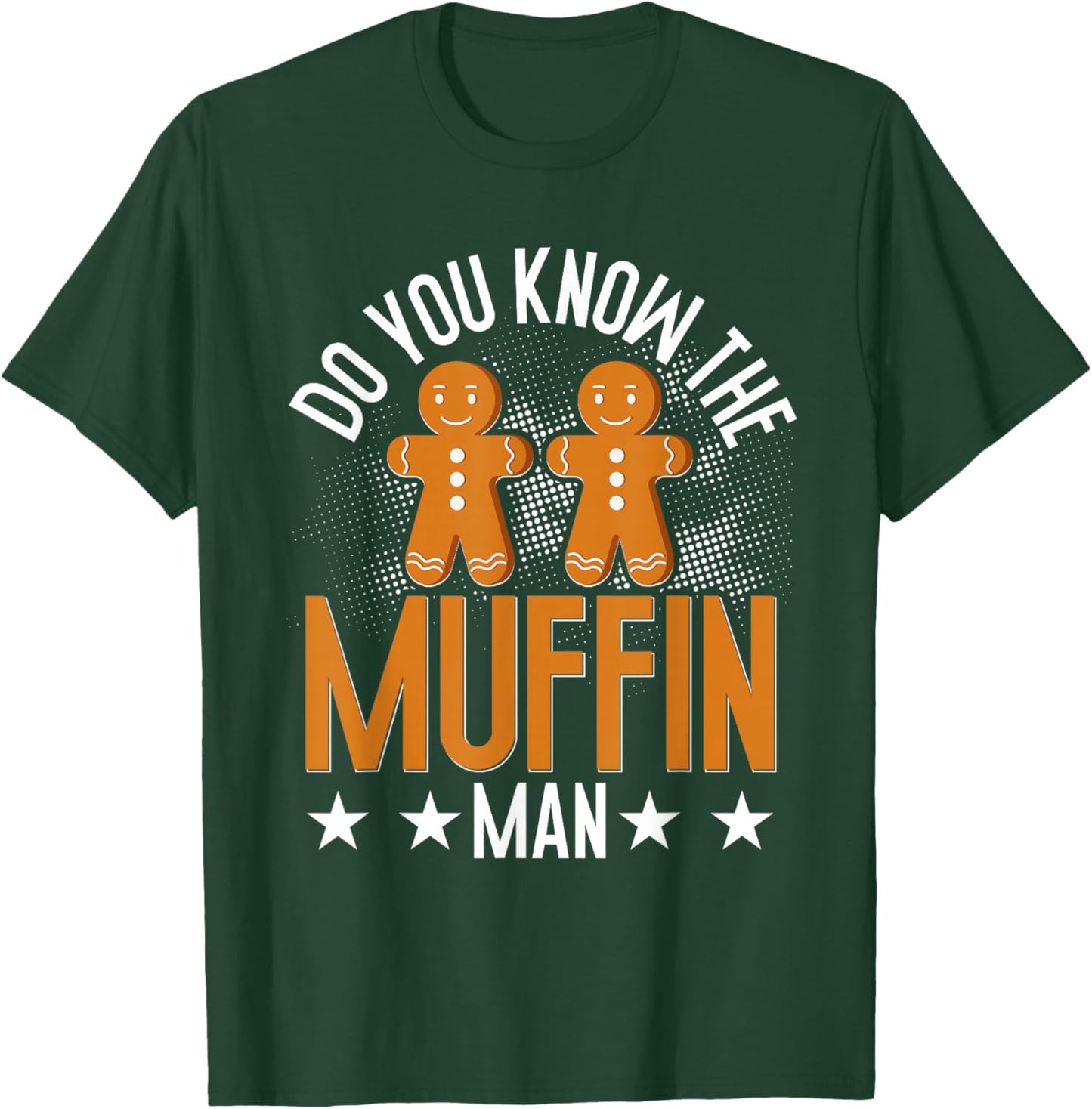 Do You Know The Man Muffin Candy Cane Cookie Gingerbread T-Shirt - T-Shirt | Forest
