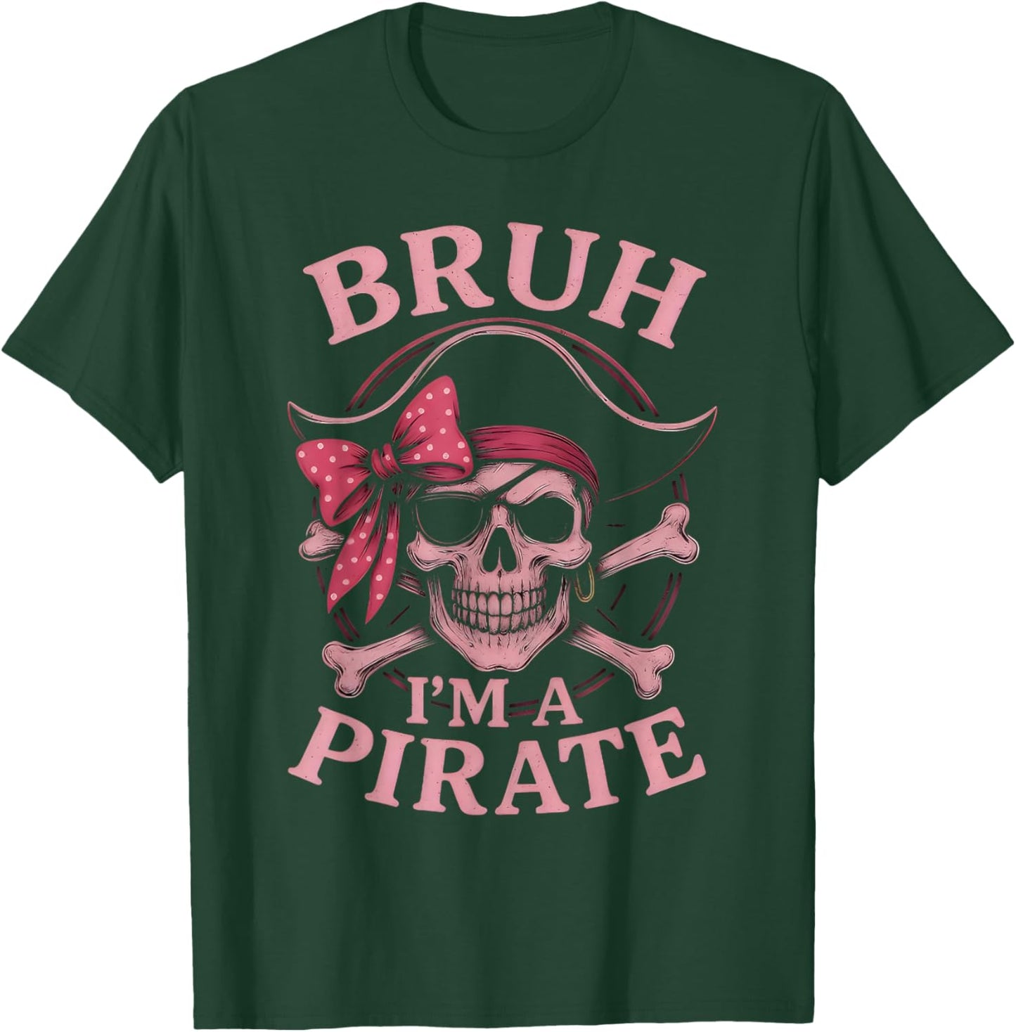 Bruh Pirate Skull Coquette Bow Costume Pretend I'm a Pirate T-Shirt - T-Shirt | Forest