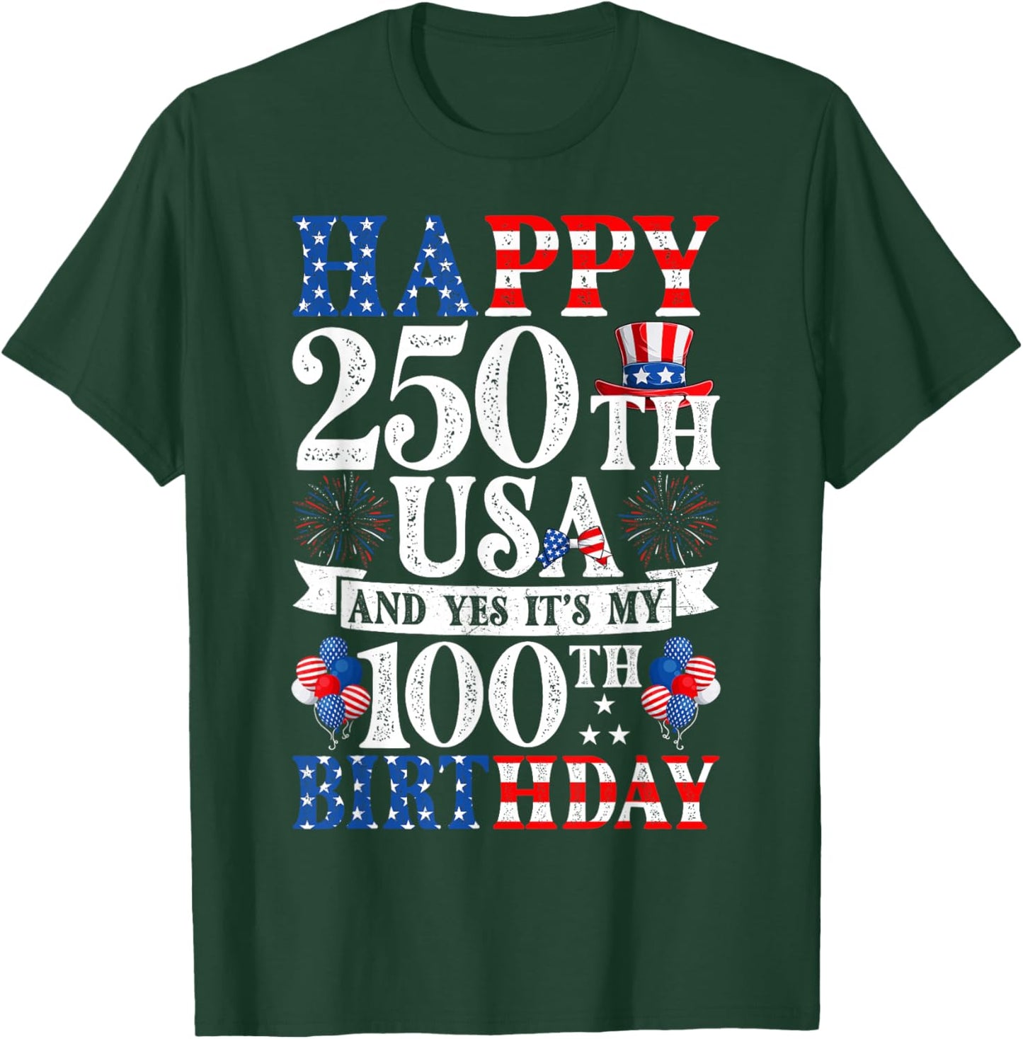Happy 250th USA and Yes It's My 100th Birthday 100 Years Old T-Shirt - T-Shirt | Forest