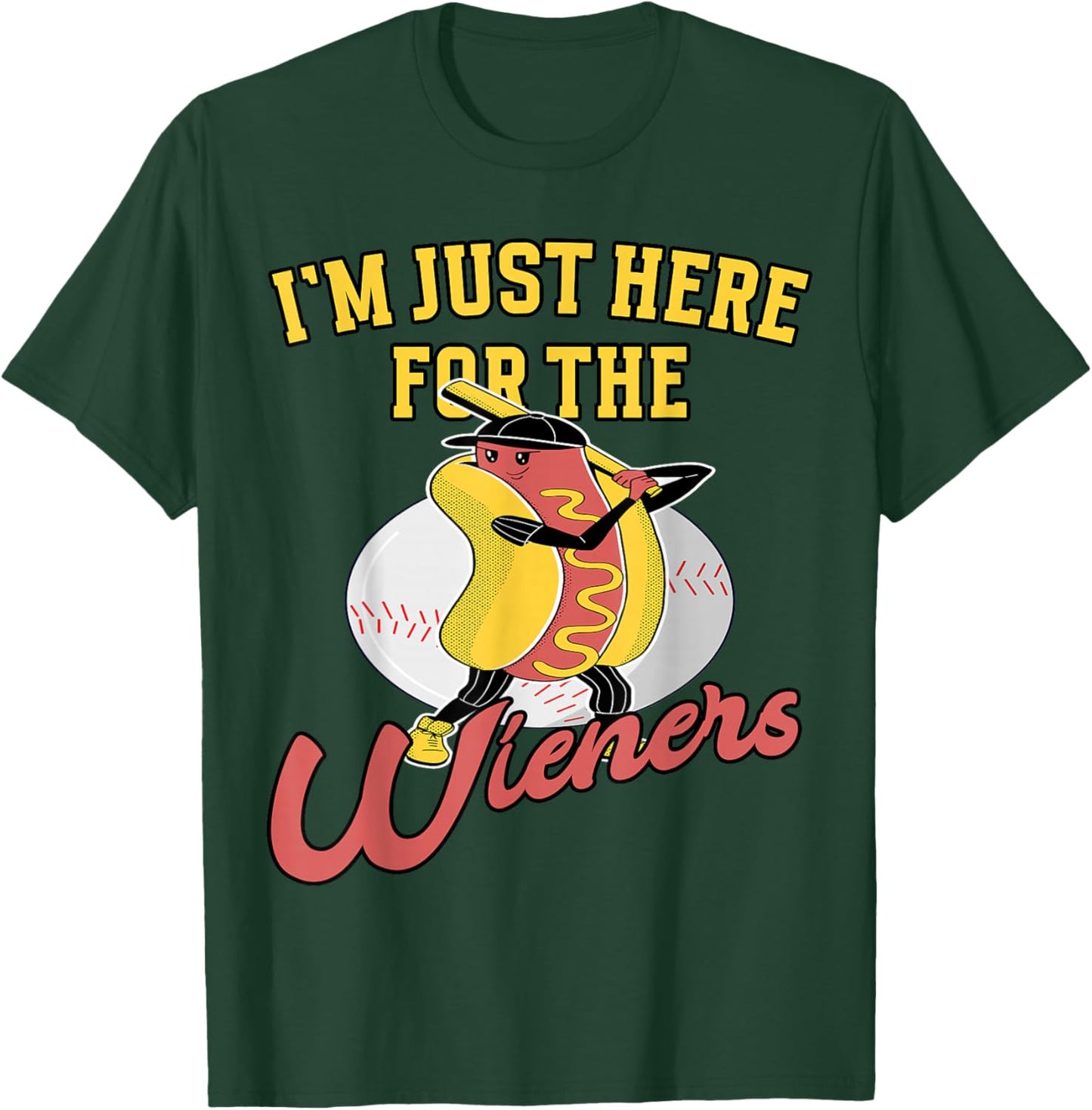 Baseball Game Im just here for the Wieners Baseball T-Shirt - T-Shirt | Forest