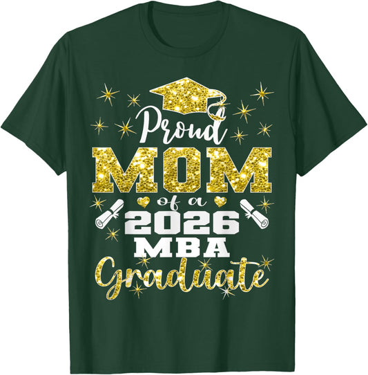 Proud Mom of Class of 2026 MBA Graduate Grad Family T-Shirt - T-Shirt | Forest