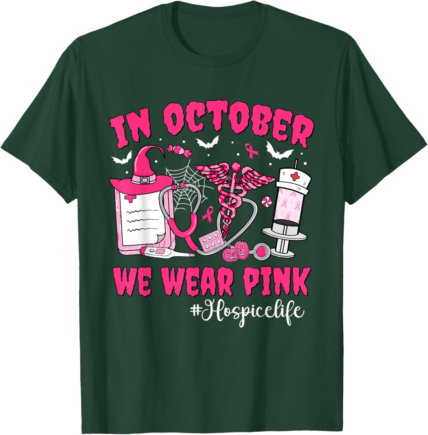 In October We Wear Pink Hospice Life Nurse Breast Cancer T-Shirt - T-Shirt | Forest