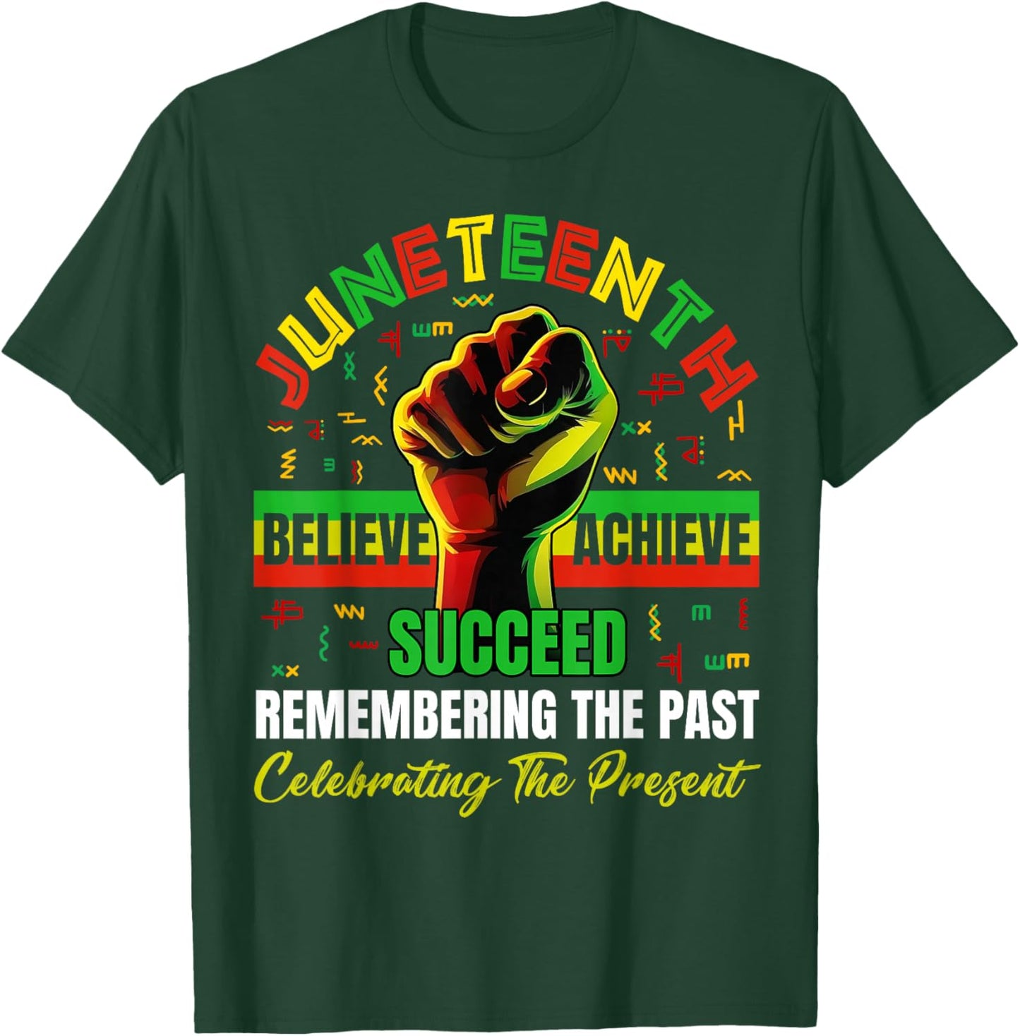 Juneteenth Believe Achieve Remembering The Past Men Women T-Shirt - T-Shirt | Forest