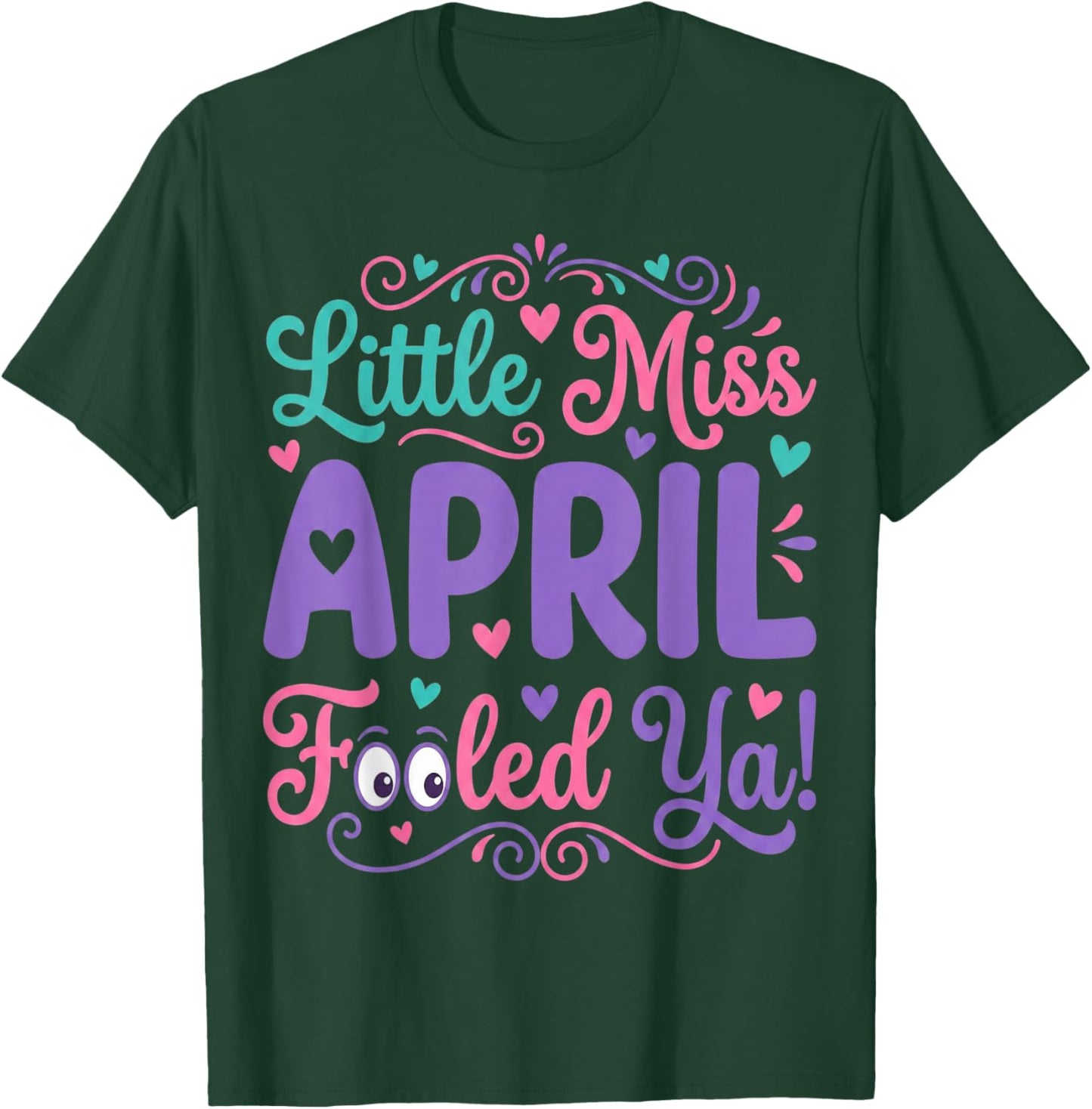 Funny April Fools Day Shirt Joke Little Miss April Fooled Ya T-Shirt - T-Shirt | Forest