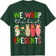 We Wrap The Best Presents Mother Baby Unit Cute Christmas T-Shirt - T-Shirt | Forest