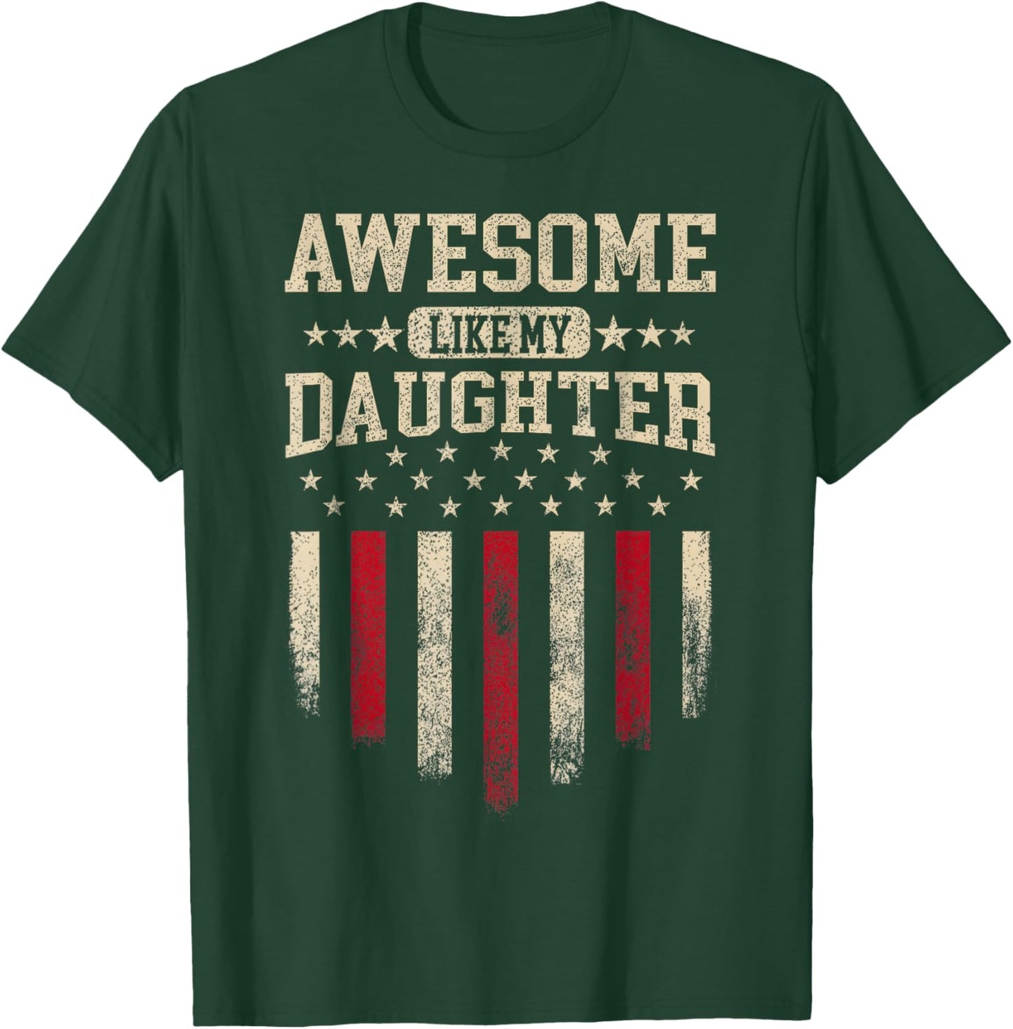 Awesome Like My Daughter USA Flag Funny Men Dad Fathers Day T-Shirt - T-Shirt | Forest