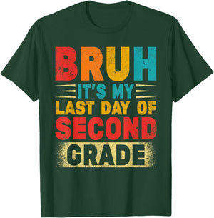 Bruh It's My Last Day Of 2nd Grade Teacher Gradutation T-Shirt - T-Shirt | Forest