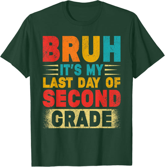 Bruh It's My Last Day Of 2nd Grade Teacher Gradutation T-Shirt - T-Shirt | Forest