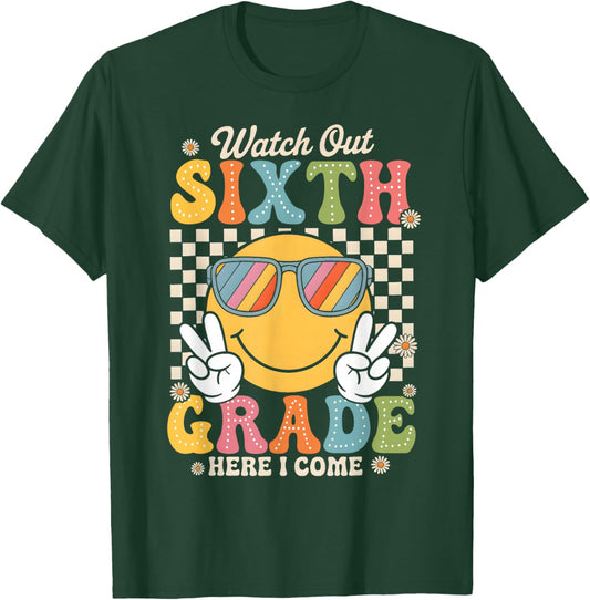 Watch Out Sixth Grade Here I Come Back To School 6th Grade T-Shirt - T-Shirt | Forest