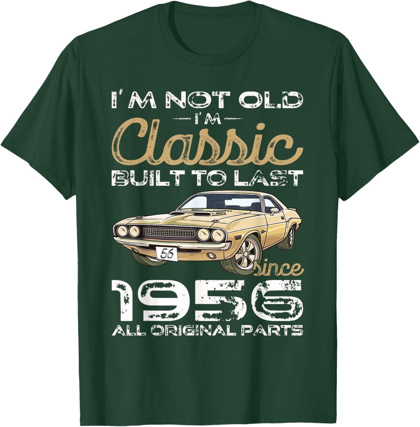 70th Birthday Gift Man Vintage 1956 not Old Classic car Fun T-Shirt - T-Shirt | Forest