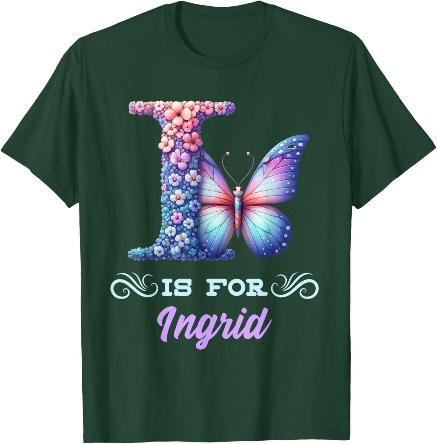 I Is For Ingrid Girly Butterfly And Flower Initial Name T-Shirt - T-Shirt | Forest