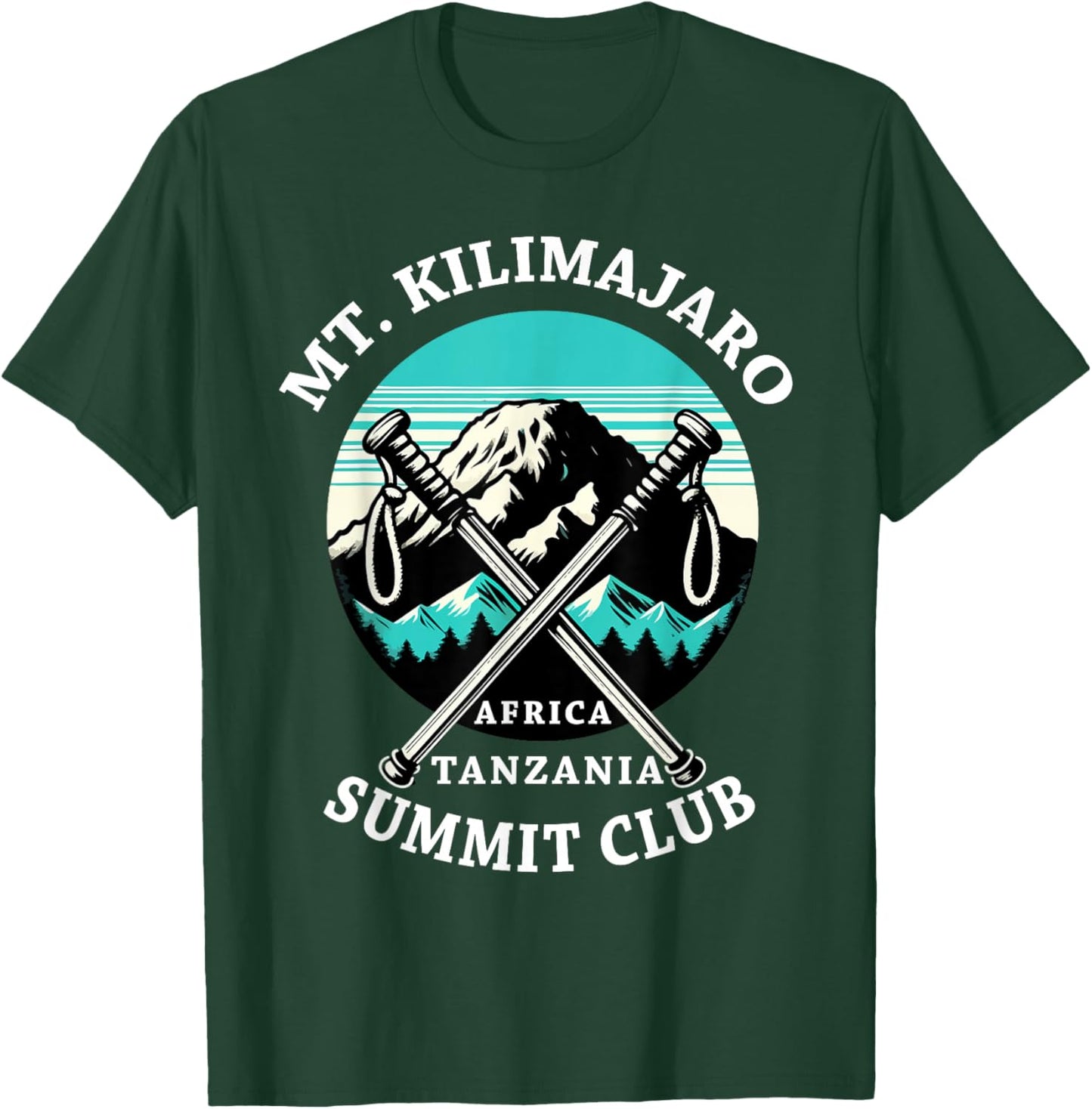 Climbed Mount Kilimanjaro Summit Club Hike Tanzania T-Shirt - T-Shirt | Forest
