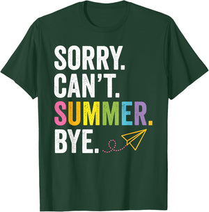 Sorry Can't Summer Bye Teacher Student Last Day of School T-Shirt - T-Shirt | Forest