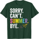 Sorry Can't Summer Bye Teacher Student Last Day of School T-Shirt - T-Shirt | Forest